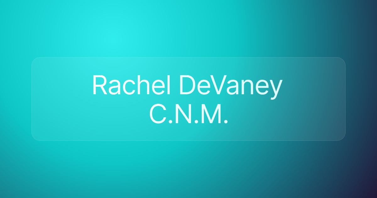 Rachel DeVaney C.N.M.