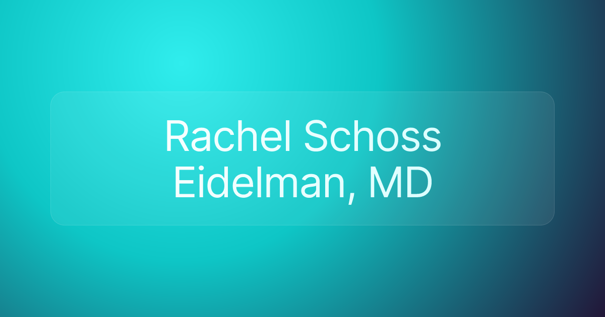 Rachel Schoss Eidelman, MD