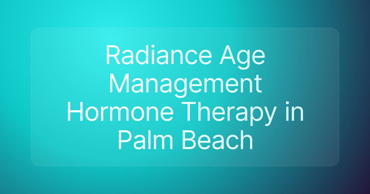 Radiance Age Management Hormone Therapy in Palm Beach