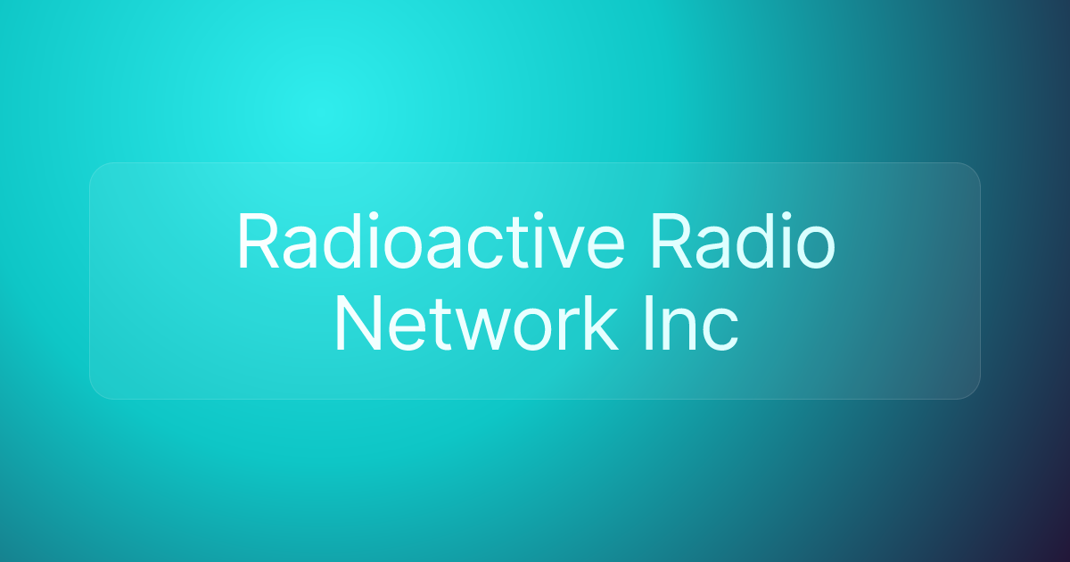 Radioactive Radio Network Inc
