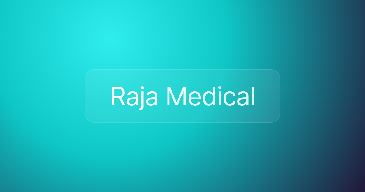 Raja Medical