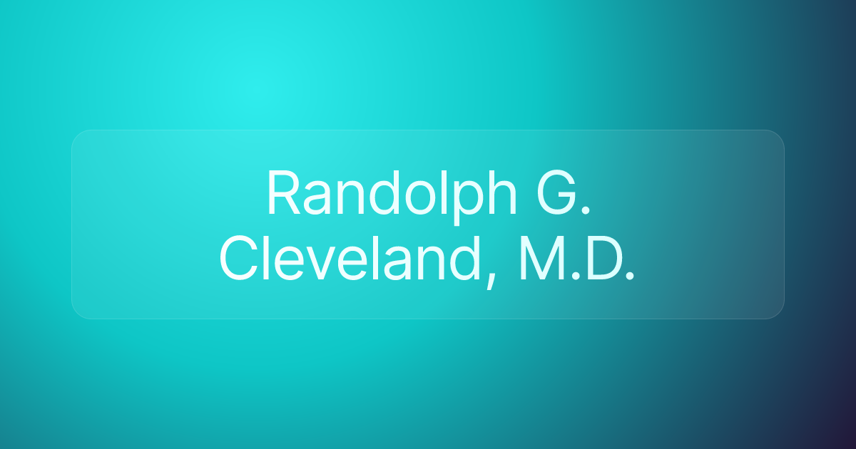 Randolph G. Cleveland, M.D.