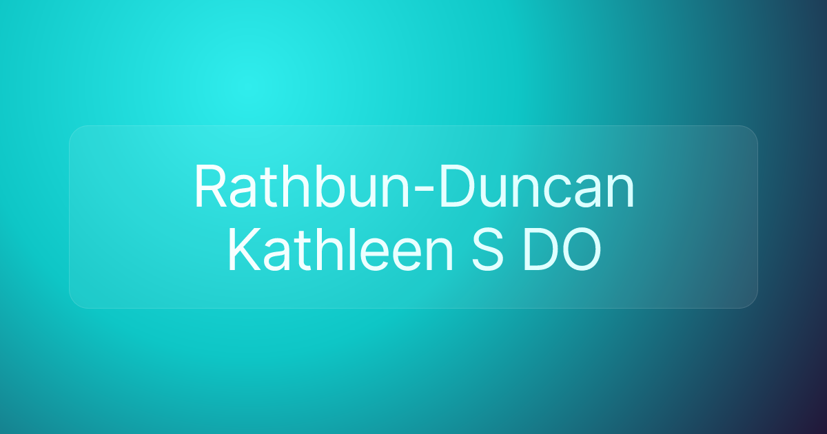 Rathbun-Duncan Kathleen S DO