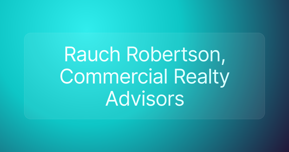 Rauch Robertson, Commercial Realty Advisors