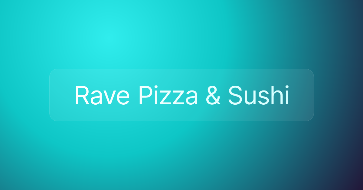 Rave Pizza & Sushi