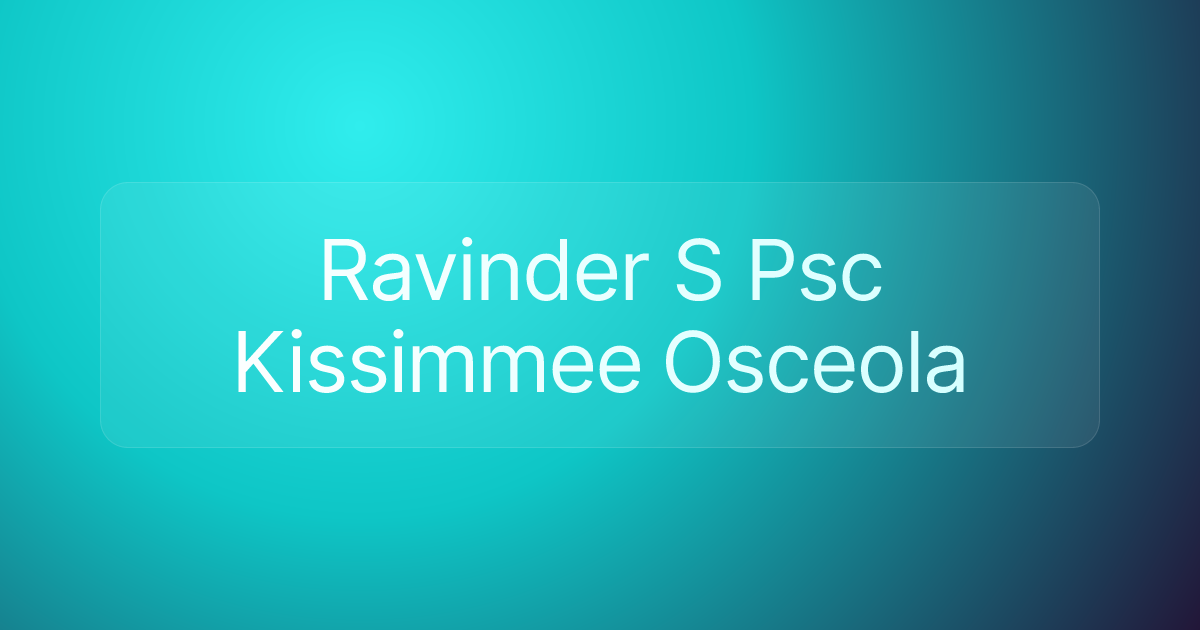 Ravinder S Psc Kissimmee Osceola