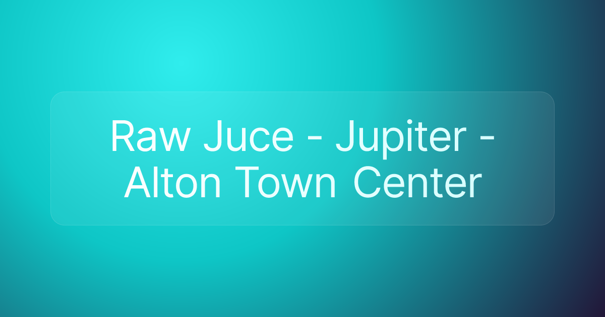 Raw Juce - Jupiter - Alton Town Center