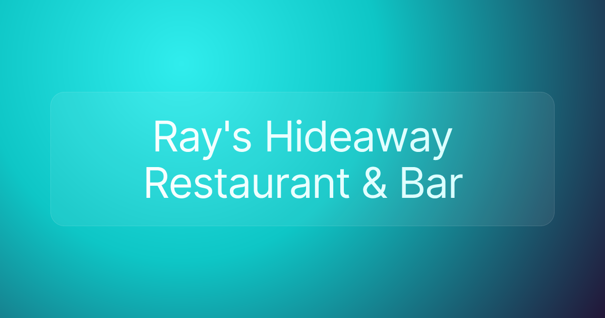 Ray's Hideaway Restaurant & Bar