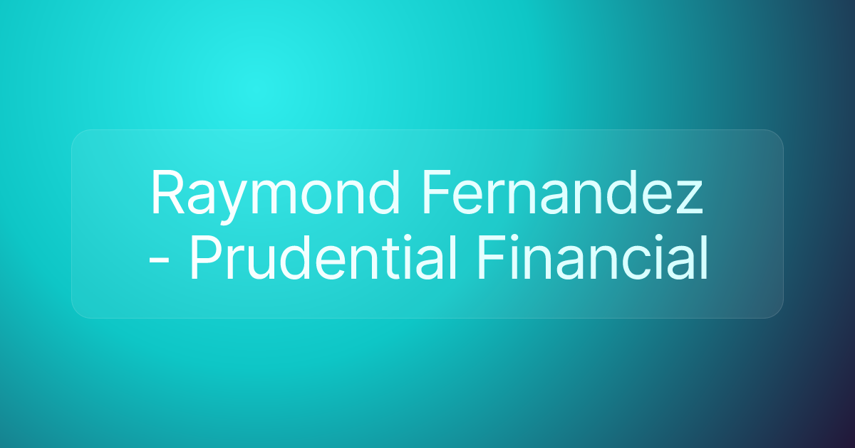 Raymond Fernandez - Prudential Financial
