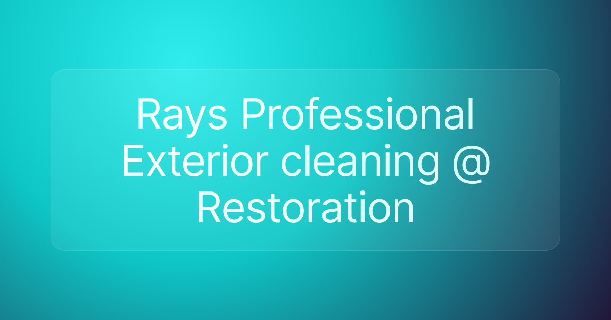 Rays Professional Exterior cleaning @ Restoration