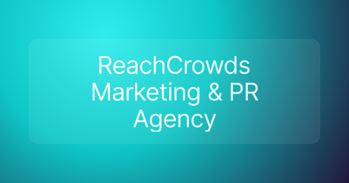 ReachCrowds Marketing & PR Agency