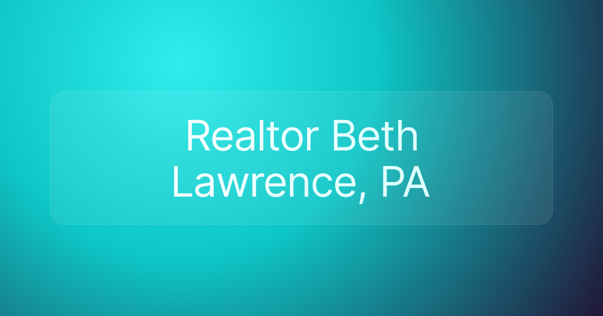 Realtor Beth Lawrence, PA