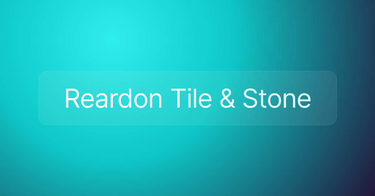 Reardon Tile & Stone