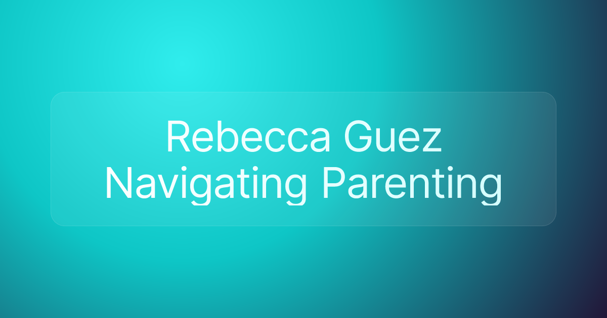 Rebecca Guez Navigating Parenting
