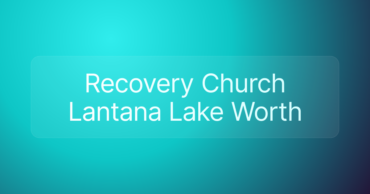 Recovery Church Lantana Lake Worth