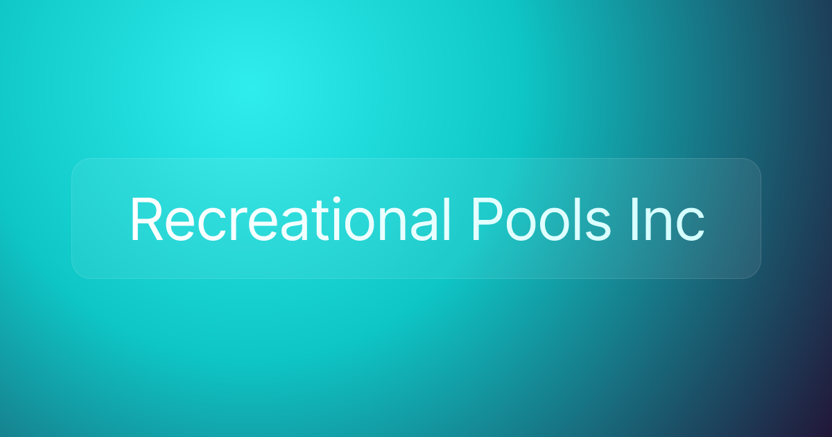 Recreational Pools Inc