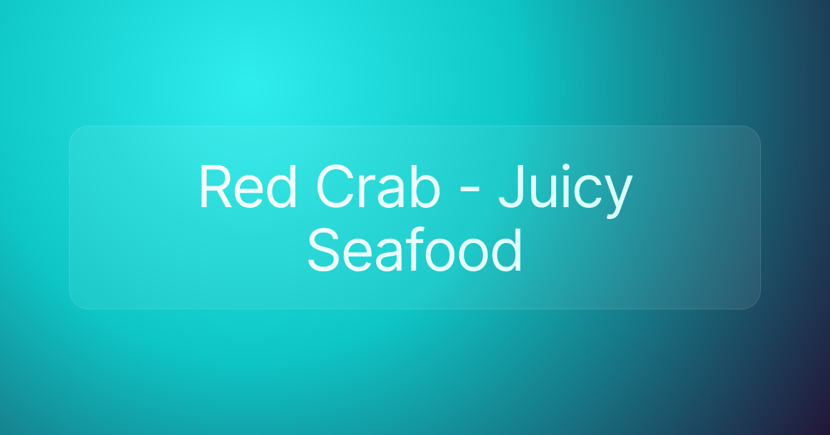 Red Crab - Juicy Seafood