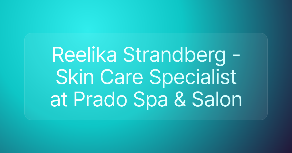 Reelika Strandberg - Skin Care Specialist at Prado Spa & Salon