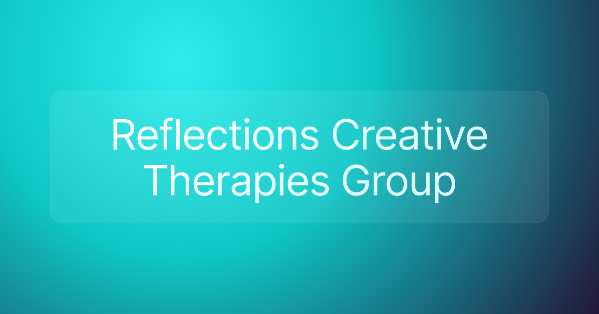 Reflections Creative Therapies Group