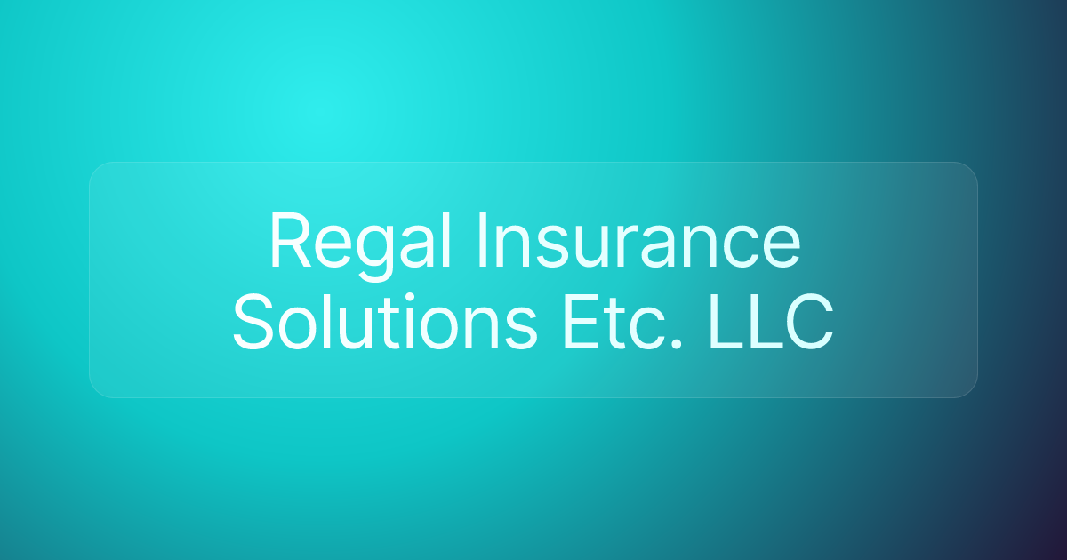 Regal Insurance Solutions Etc. LLC