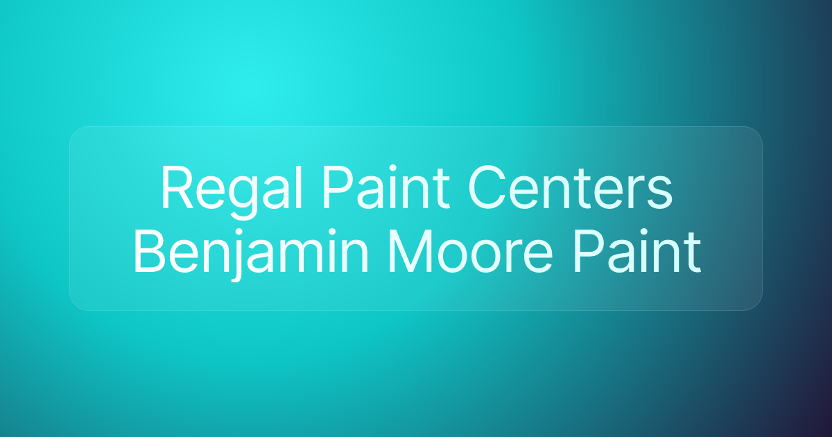 Regal Paint Centers Benjamin Moore Paint