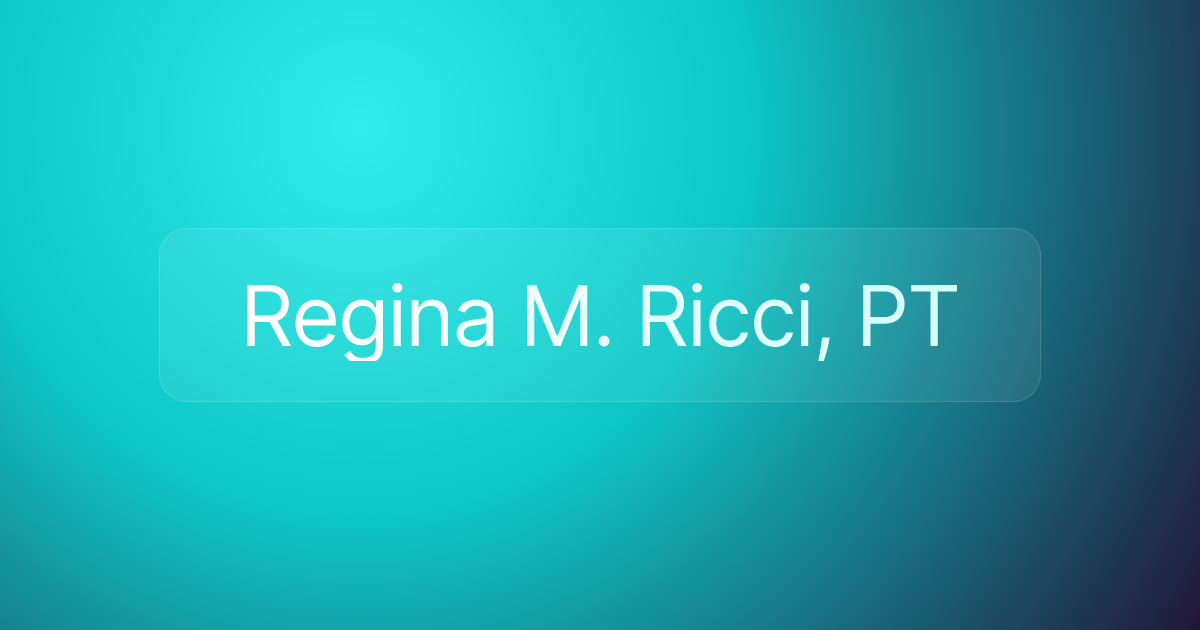 Regina M. Ricci, PT