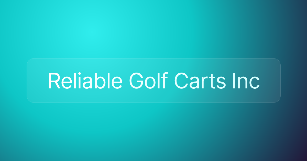 Reliable Golf Carts Inc