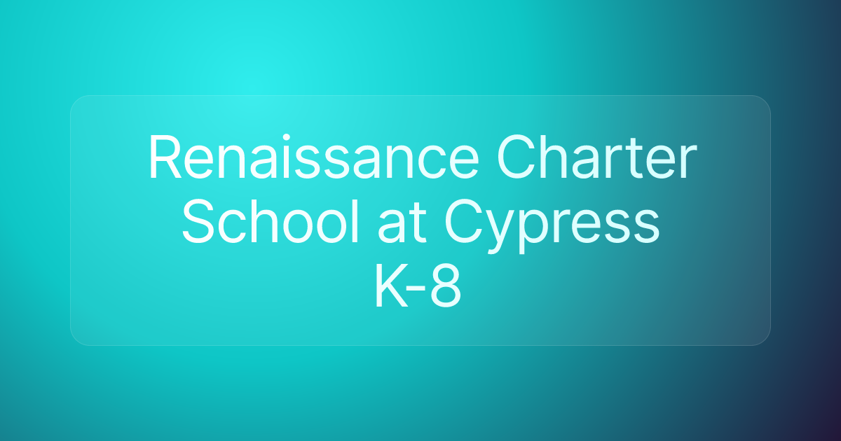 Renaissance Charter School at Cypress K-8