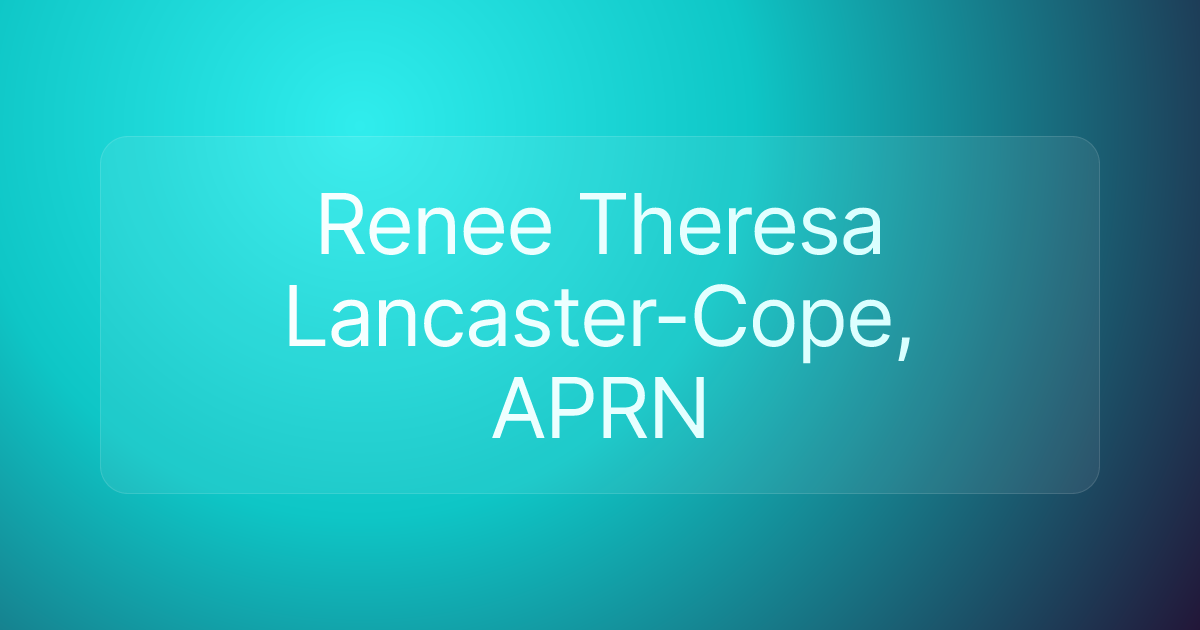 Renee Theresa Lancaster-Cope, APRN