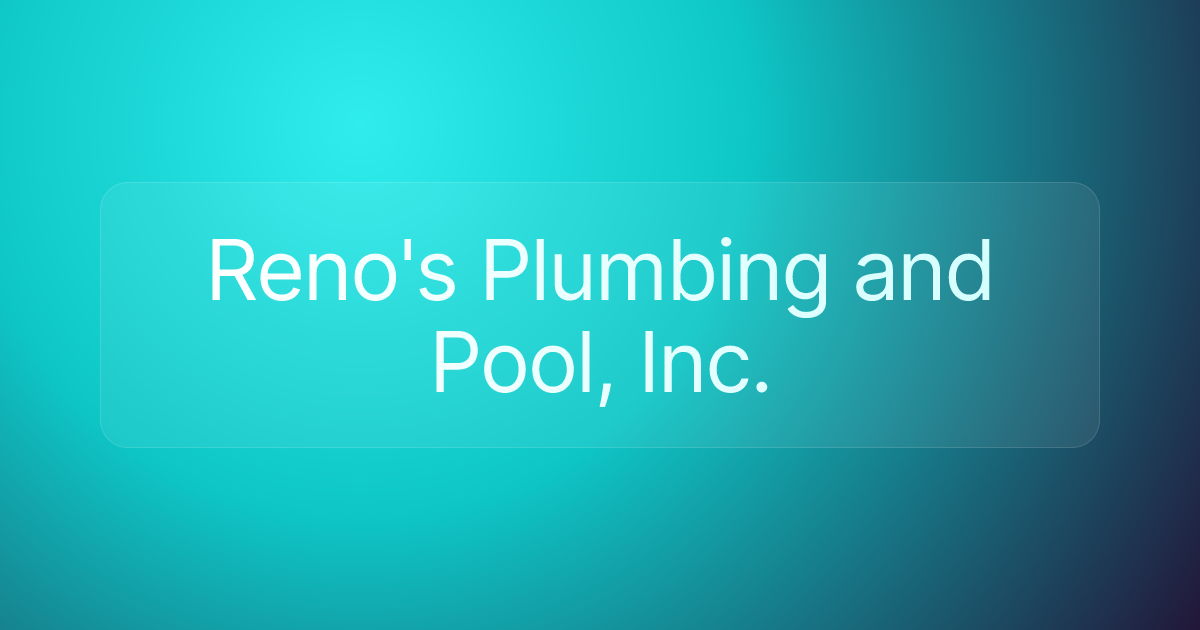 Reno's Plumbing and Pool, Inc.