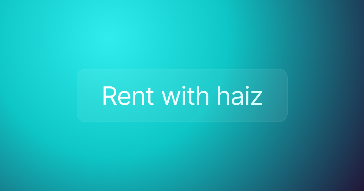 Rent with haiz