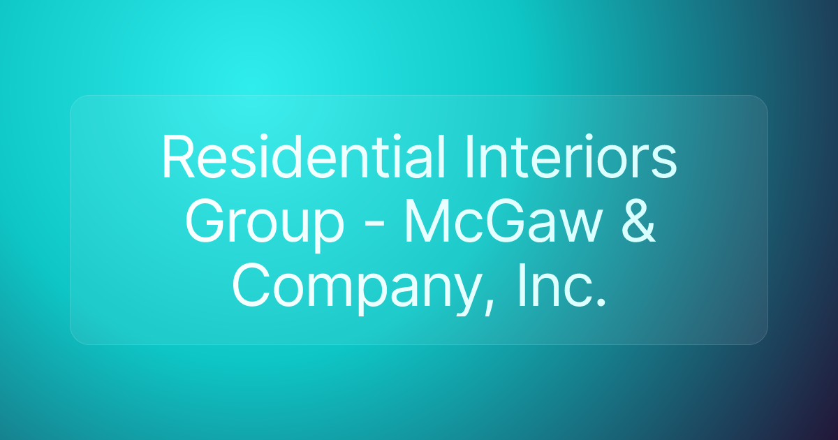 Residential Interiors Group - McGaw & Company, Inc.