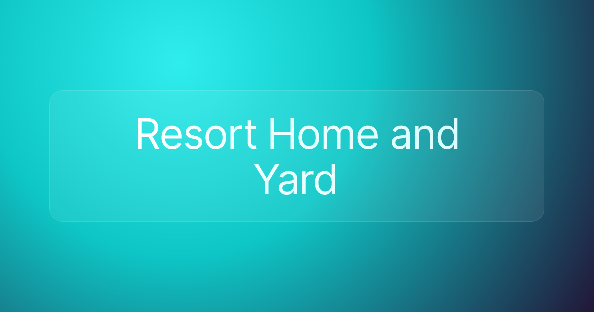 Resort Home and Yard