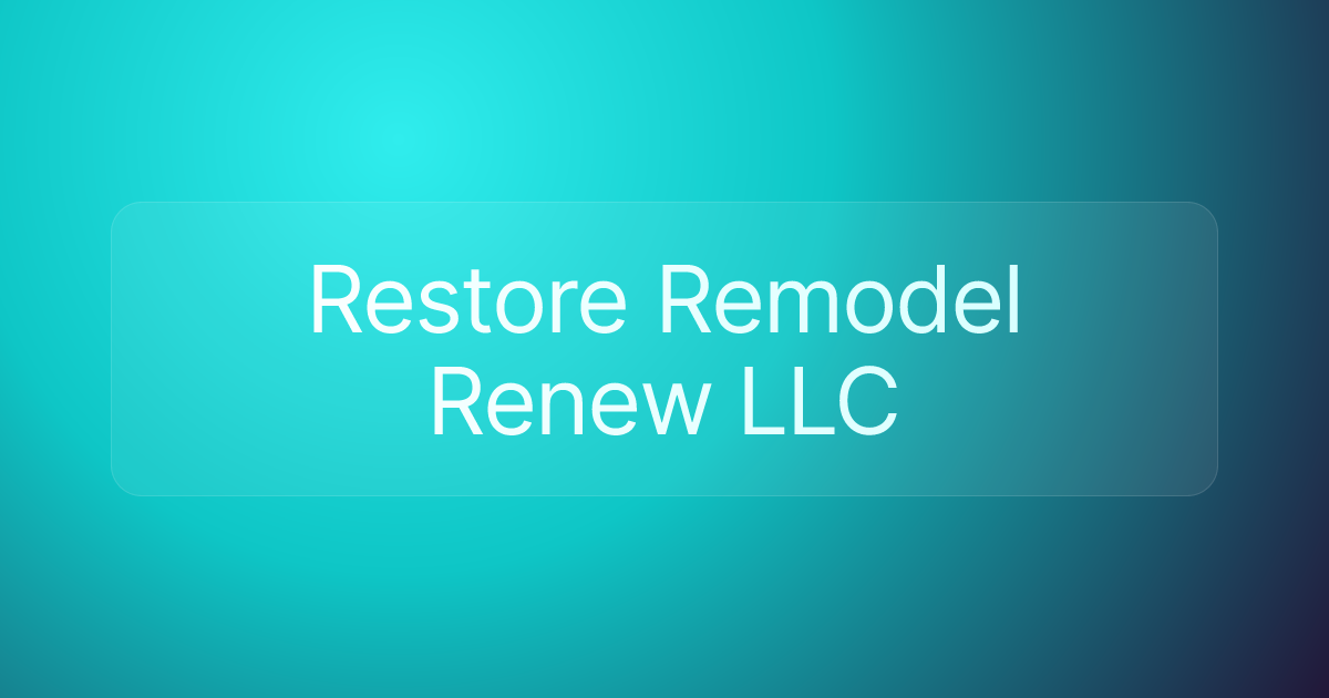 Restore Remodel Renew LLC