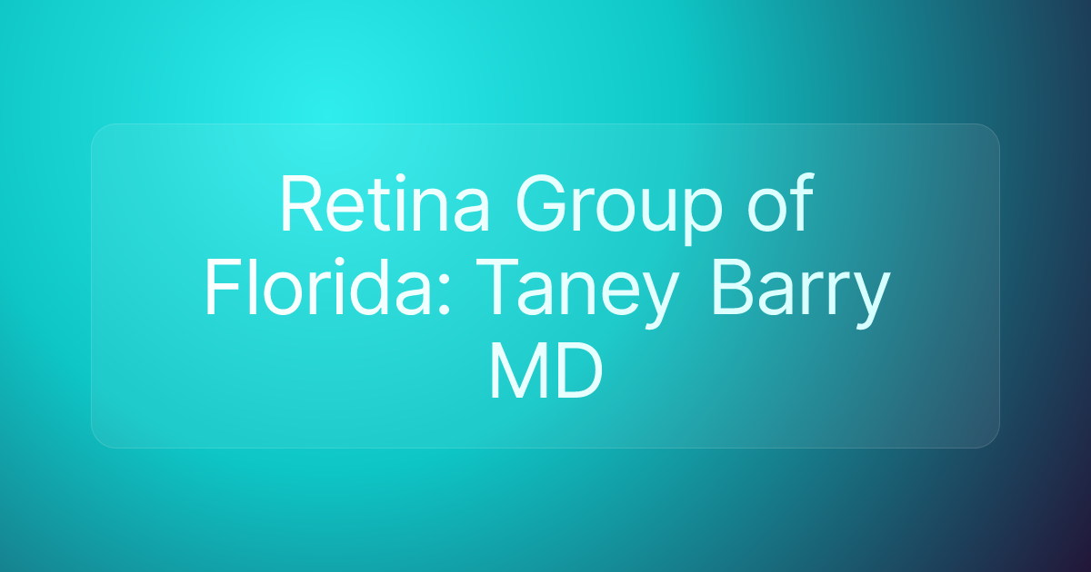 Retina Group of Florida: Taney Barry MD