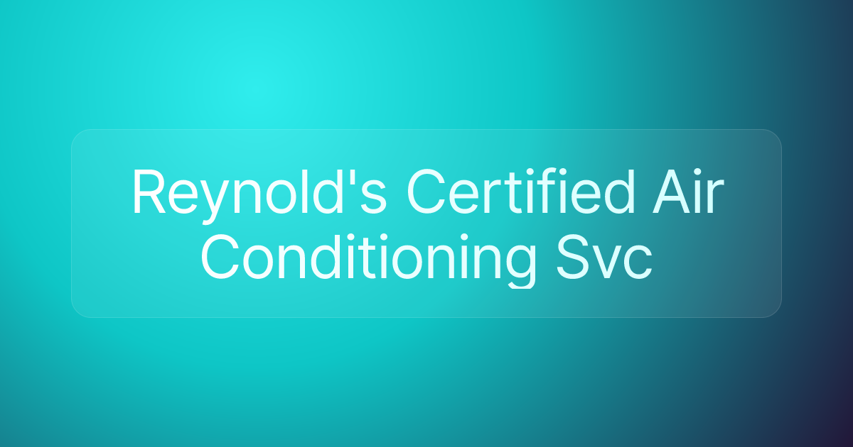 Reynold's Certified Air Conditioning Svc