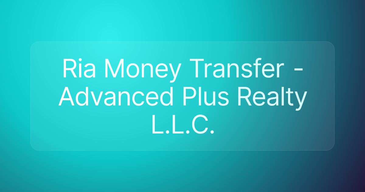 Ria Money Transfer - Advanced Plus Realty L.L.C.