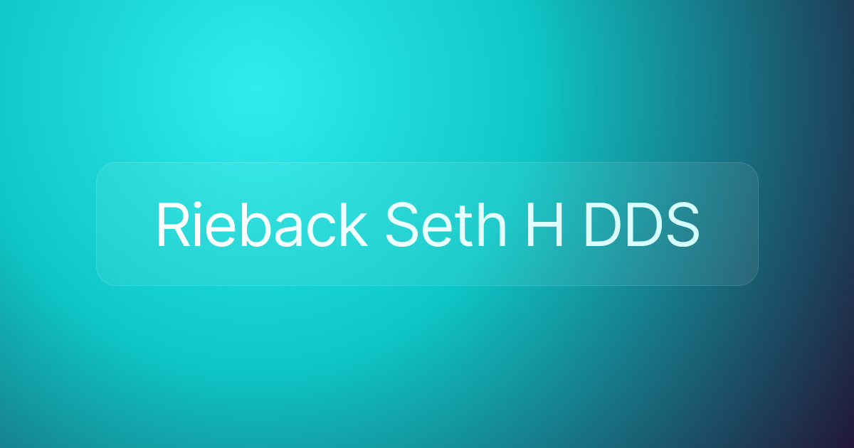 Rieback Seth H DDS