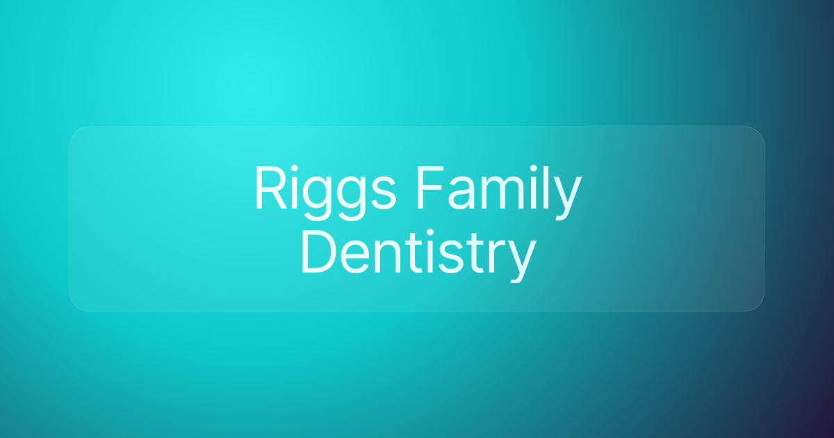 Riggs Family Dentistry