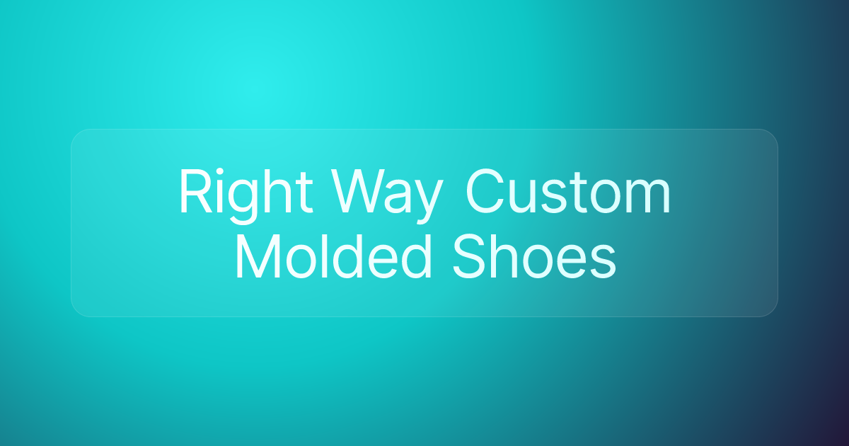 Right Way Custom Molded Shoes
