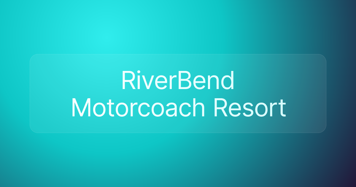 RiverBend Motorcoach Resort