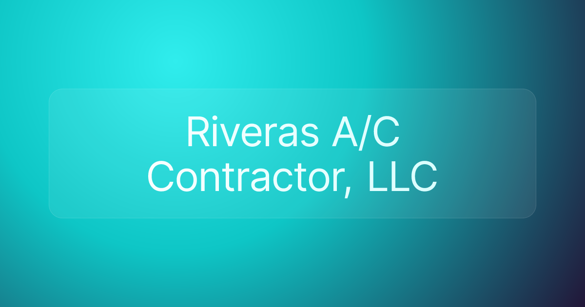 Riveras A/C Contractor, LLC