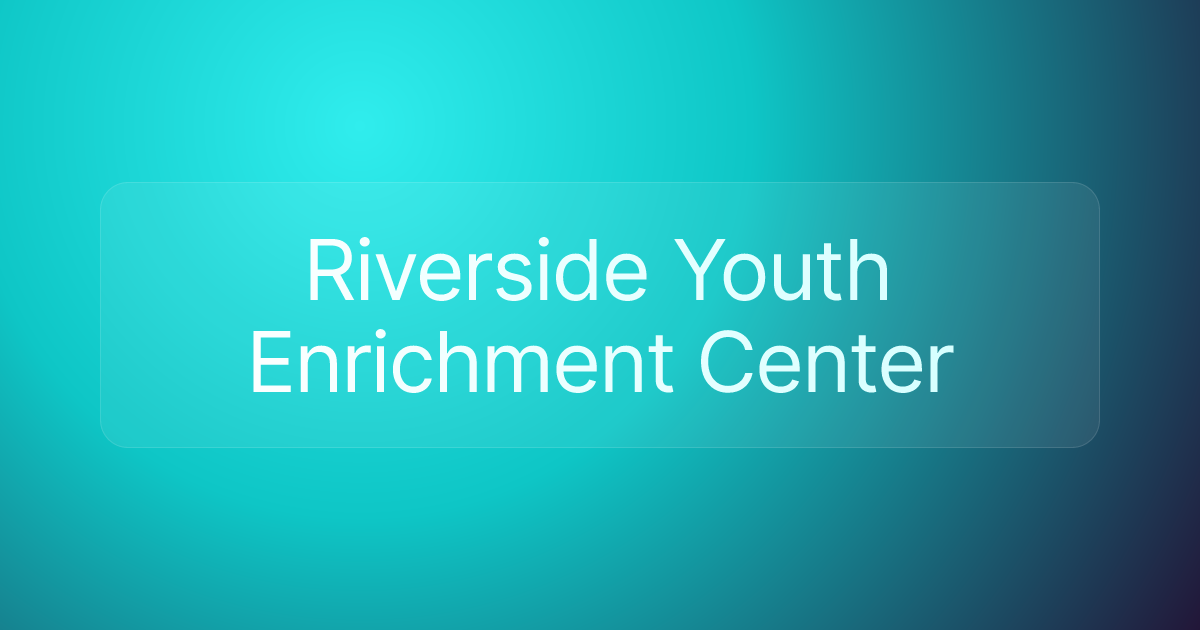 Riverside Youth Enrichment Center