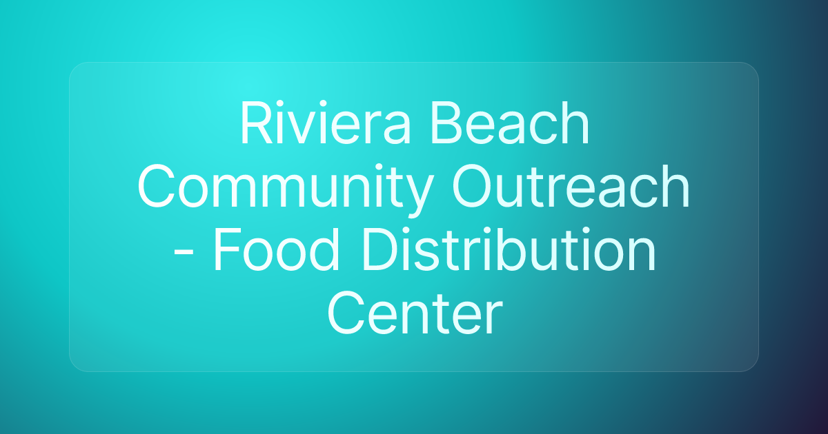 Riviera Beach Community Outreach - Food Distribution Center