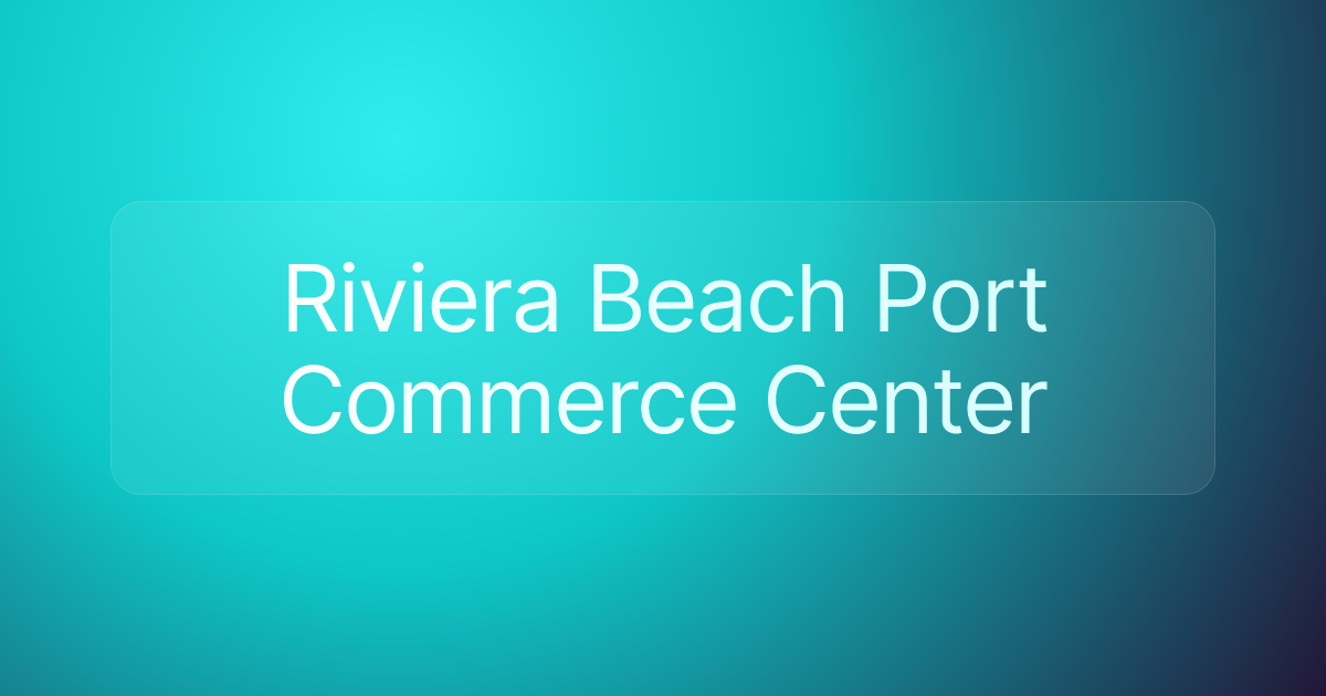 Riviera Beach Port Commerce Center