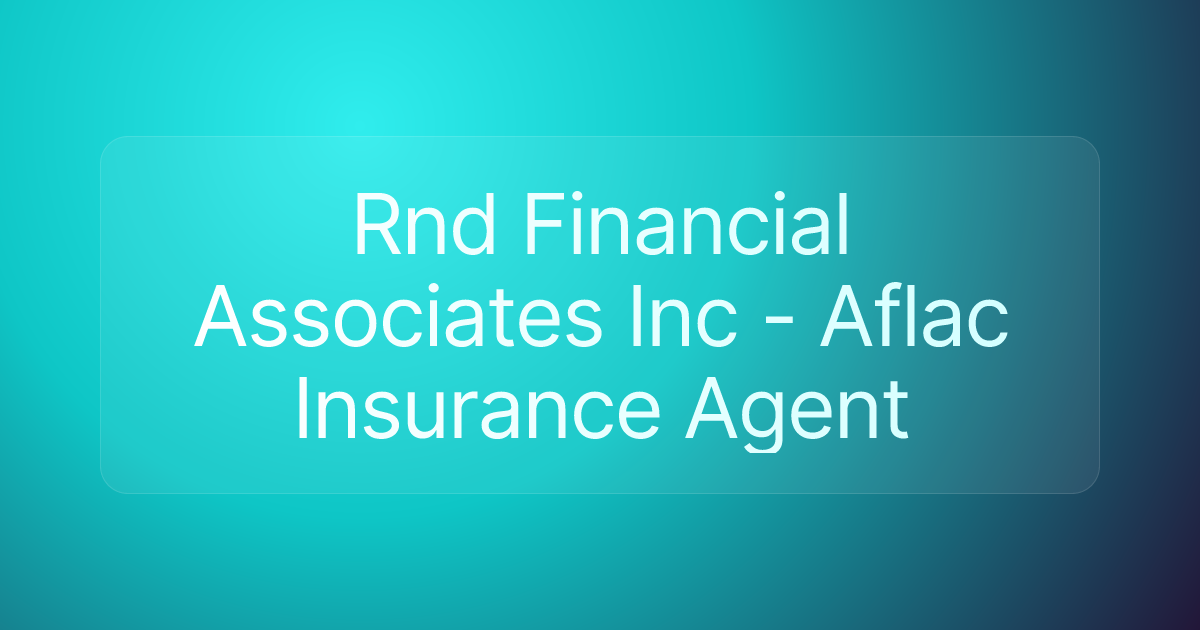 Rnd Financial Associates Inc - Aflac Insurance Agent