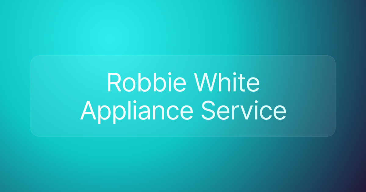 Robbie White Appliance Service