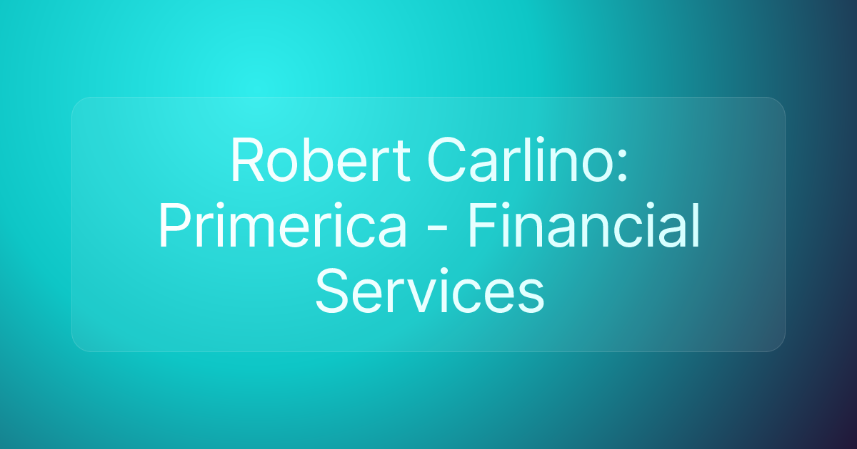 Robert Carlino: Primerica - Financial Services