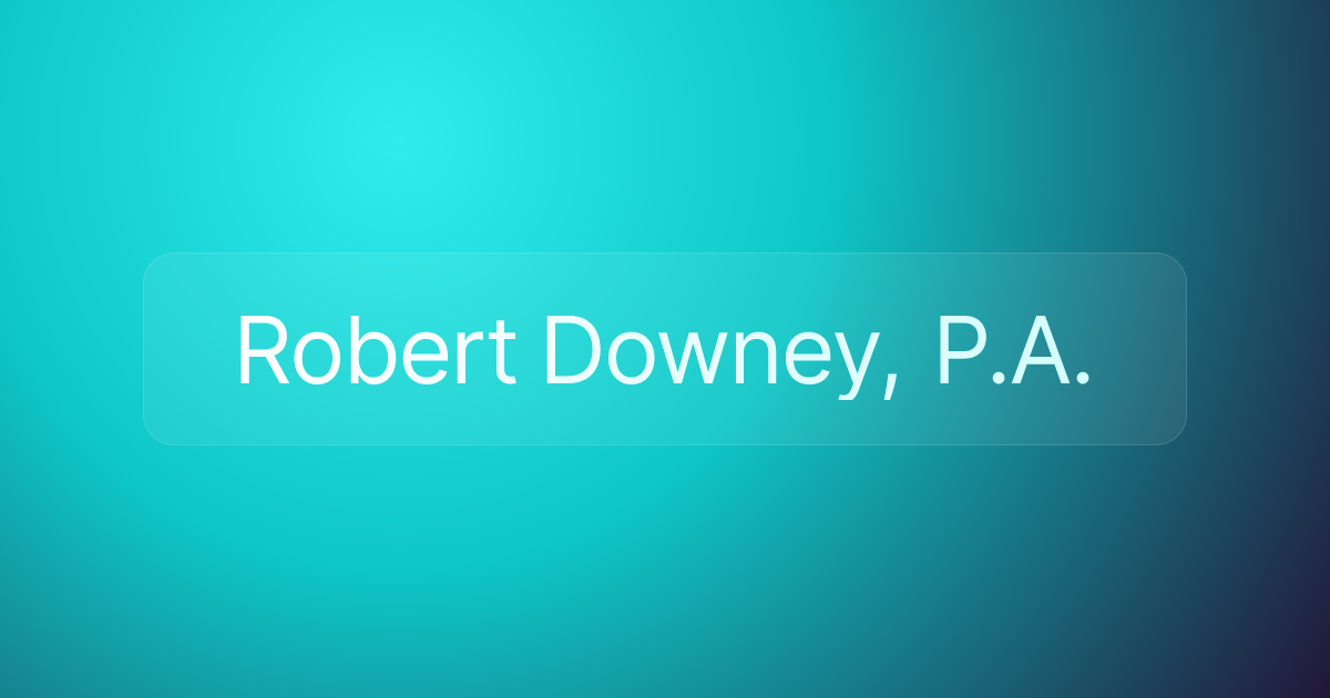 Robert Downey, P.A.