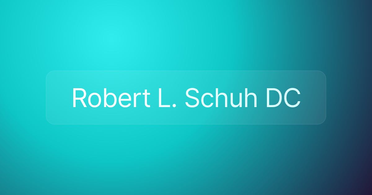 Robert L. Schuh DC